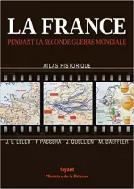 La France pendant la seconde guerre mondiale:  Atlas historique [Livres]