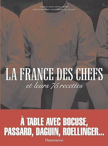 LA FRANCE DES CHEFS ET LEURS 75 RECETTES - JEAN-LOUIS ANDRE [Livres]