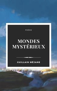 Guillain Méjane, "Mondes mystérieux" [Livres]