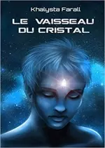 Khalysta Farall – Le vaisseau du Cristal [Livres]
