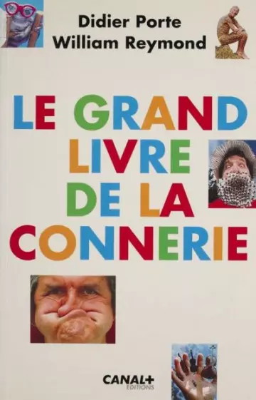 LE GRAND LIVRE DE LA CONNERIE - DIDIER PORTE & WILLIAM REYMOND [Livres]