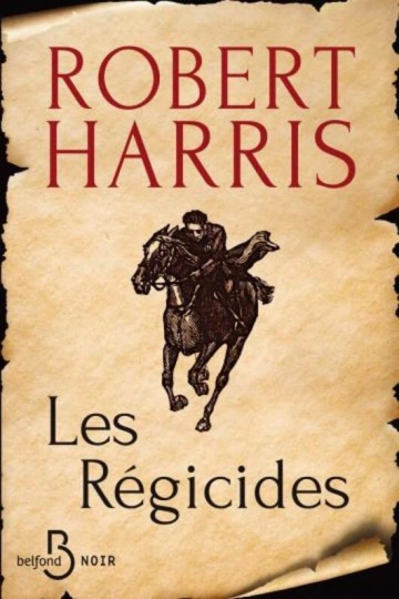 ROBERT HARRIS - LES RÉGICIDES [Livres]