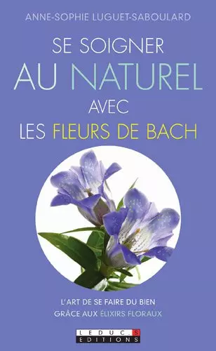 Se soigner au naturel avec les fleurs de Bach [Livres]