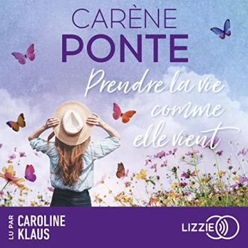 Prendre la vie comme elle vient  Carène Ponte  [AudioBooks]