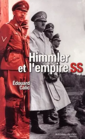 HIMMLER ET L EMPIRE SS- EDOUARD CALIC [Livres]