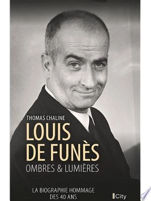 Louis de Funès Ombres et lumières -  Thomas Chaline [Livres]