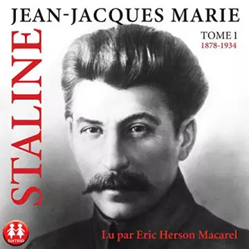 Staline Tome 1 (1878 - 1934)  Jean-Jacques Marie [AudioBooks]