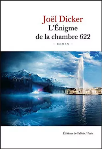 L'Énigme de la Chambre 622 – Joël Dicker  [Livres]
