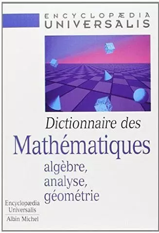 Dictionnaire des mathématiques : algèbre, analyse, géométrie [Livres]