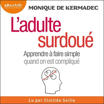 L'Adulte surdoué Monique de Kermadec  [AudioBooks]
