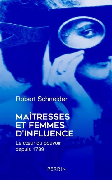 Maîtresses et femmes d'influence  Robert Schneider [Livres]