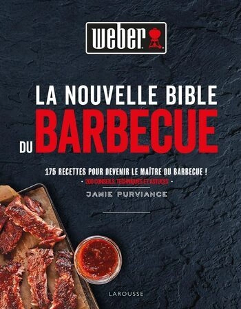 La Nouvelle Bible du barbecue Weber [Livres]