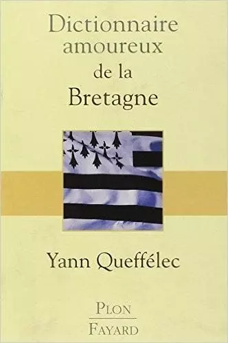 DICTIONNAIRE AMOUREUX DE LA BRETAGNE [Livres]
