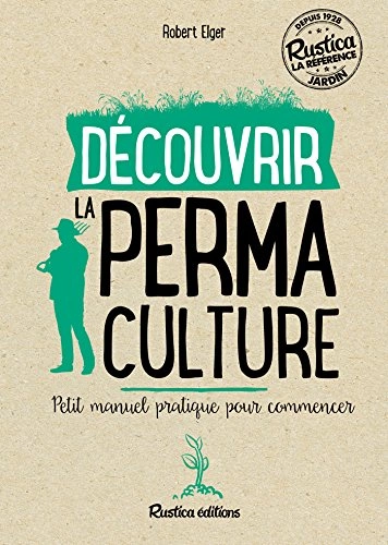 Découvrir la permaculture Petit manuel [Livres]