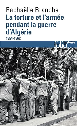 La torture et l'armée pendant la guerre d'Algérie: (1954-1962)  [Livres]