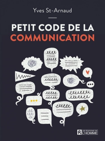 PETIT CODE DE LA COMMUNICATION - YVES ST-ARNAUD  [Livres]