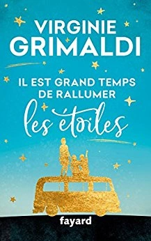 VIRGINIE GRIMALDI - IL EST GRAND TEMPS DE RALLUMER LES ÉTOILES [Livres]