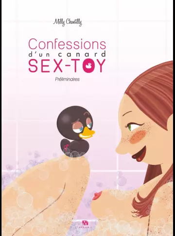 Confessions d'un canard Sex-toy - Tome 1 - Préliminaires  [Adultes]