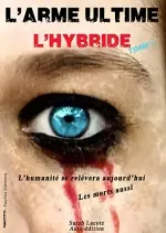 Sarah Lacote – L’arme ultime: L’hybride [Livres]