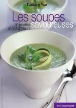 Les soupes savoureuses : 30 recettes d’ici et d’ailleurs [Livres]