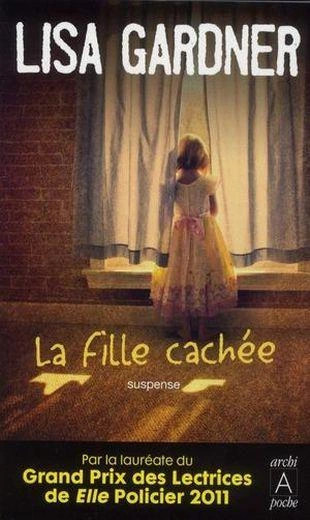 LISA GARDNER - LA FILLE CACHEE  [Livres]