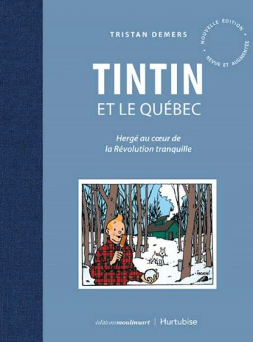 Tintin et le Québec Hergé au cœur de la Révolution tranquille [BD]