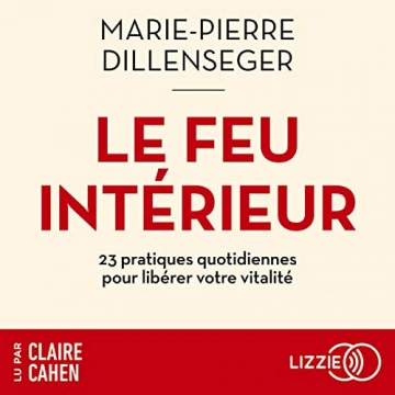 Le Feu intérieur Marie-Pierre Dillenseger [AudioBooks]