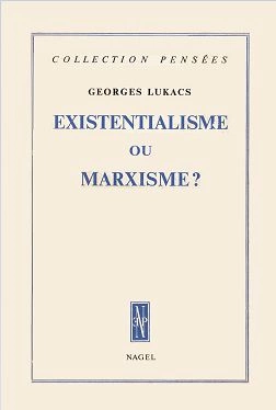 GEORG LUKACS - EXISTENTIALISME OU MARXISME ? [Livres]