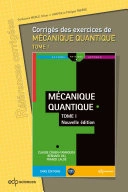 Corrigés des exercices de Mécanique Quantique – Tome 1  [Livres]