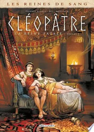 Les Reines de sang - Cléopâtre, la Reine fatale T01  [BD]