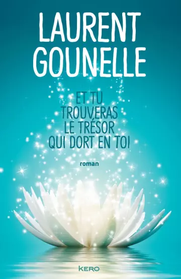 Laurent Gounelle - ET TU TROUVERAS LE TRÉSOR QUI DORT EN TOI  [AudioBooks]