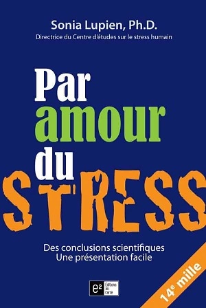 Sonia Lupien Par amour du stress [BD]