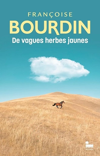 De vagues herbes jaunes Françoise Bourdin [Livres]