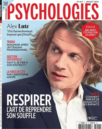 Psychologies Magazine N°447 – Juillet 2023  [Magazines]