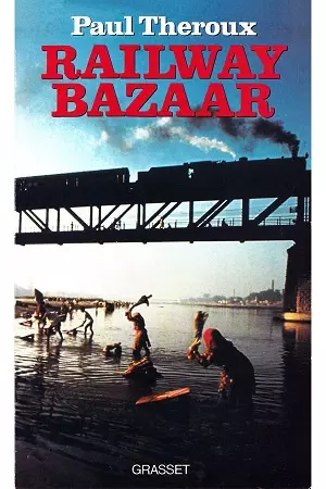 Railway bazaar - Paul Theroux [Livres]