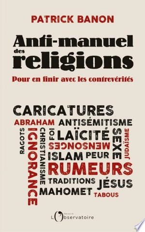 ANTI-MANUEL DES RELIGIONS - PATRICK BANON  [Livres]