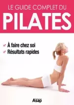Le guide complet du pilates  [Livres]