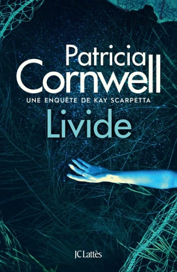 Kay Scarpetta Tome 26 : Livide  Patricia Cornwell [Livres]