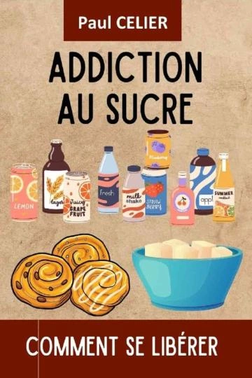 Addiction au sucre comment se libérer [Livres]