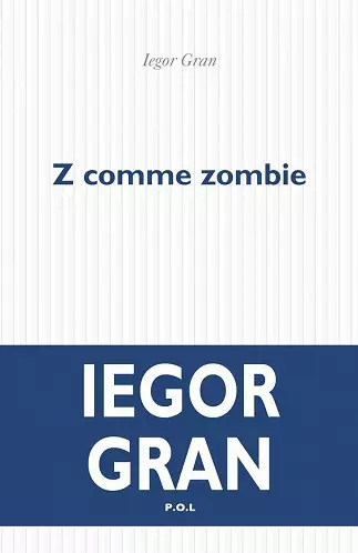 Z COMME ZOMBIE • IEGOR GRAN [Livres]