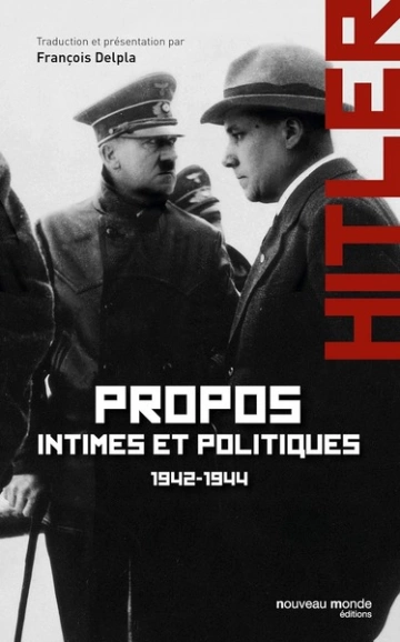 PROPOS INTIMES ET POLITIQUES 1942-1944 "TOME 2" - ADOLF HITLER [Livres]