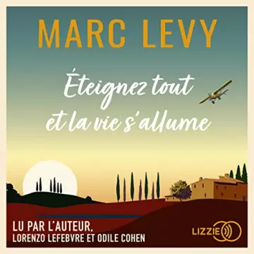Éteignez tout et la vie s'allume Marc Levy [AudioBooks]