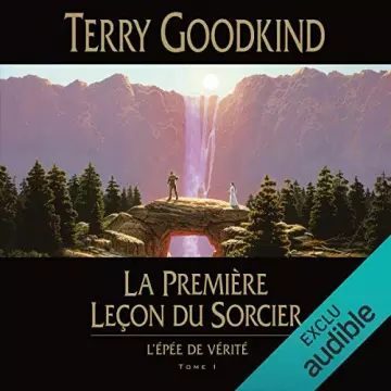 TERRY GOODKIND - LA PREMIÈRE LEÇON DU SORCIER - L'ÉPÉE DE VÉRITÉ TOME 1 [AudioBooks]