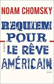 REQUIEM POUR LE REVE AMERICAIN - NOAM CHOMSKY [Livres]