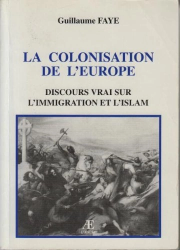 LA COLONISATION DE L'EUROPE - GUILLAUME FAYE  [Livres]