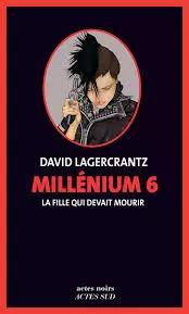 DAVID LAGERCRANTZ - MILLÉNIUM 6 - LA FILLE QUI DEVAIT MOURIR [AudioBooks]