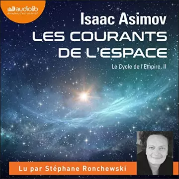 ISAAC ASIMOV - LES COURANTS DE L'ESPACE - LE CYCLE DE L'EMPIRE 2 [AudioBooks]