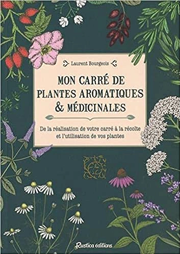 MON CARRÉ DE PLANTES AROMATIQUES & MÉDICINALES [Livres]