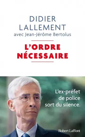L'Ordre nécessaire  Didier Lallement, Jean-Jérôme Bertolus  [Livres]