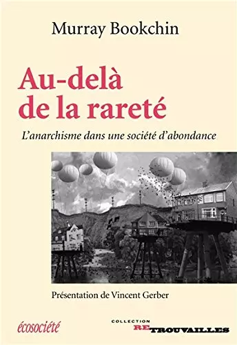 AU-DELÀ DE LA RARETÉ - L'ANARCHISME DANS UNE SOCIÉTÉ D'ABONDANCE- MURRAY BOOKCHIN [Livres]